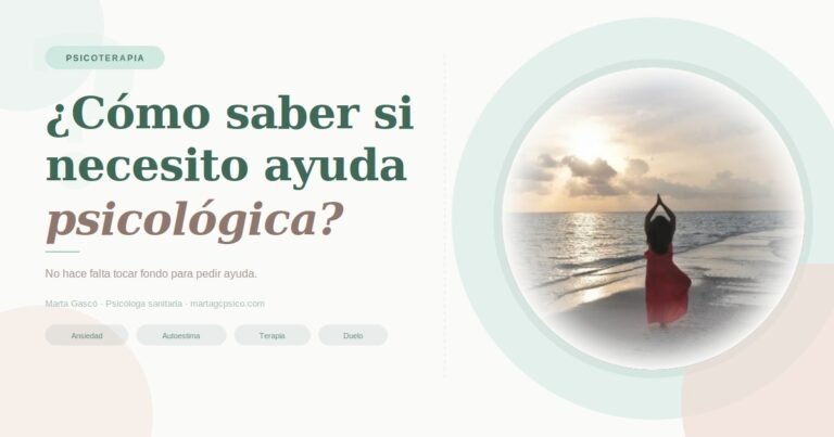¿Cómo saber si necesito ayuda psicológica?